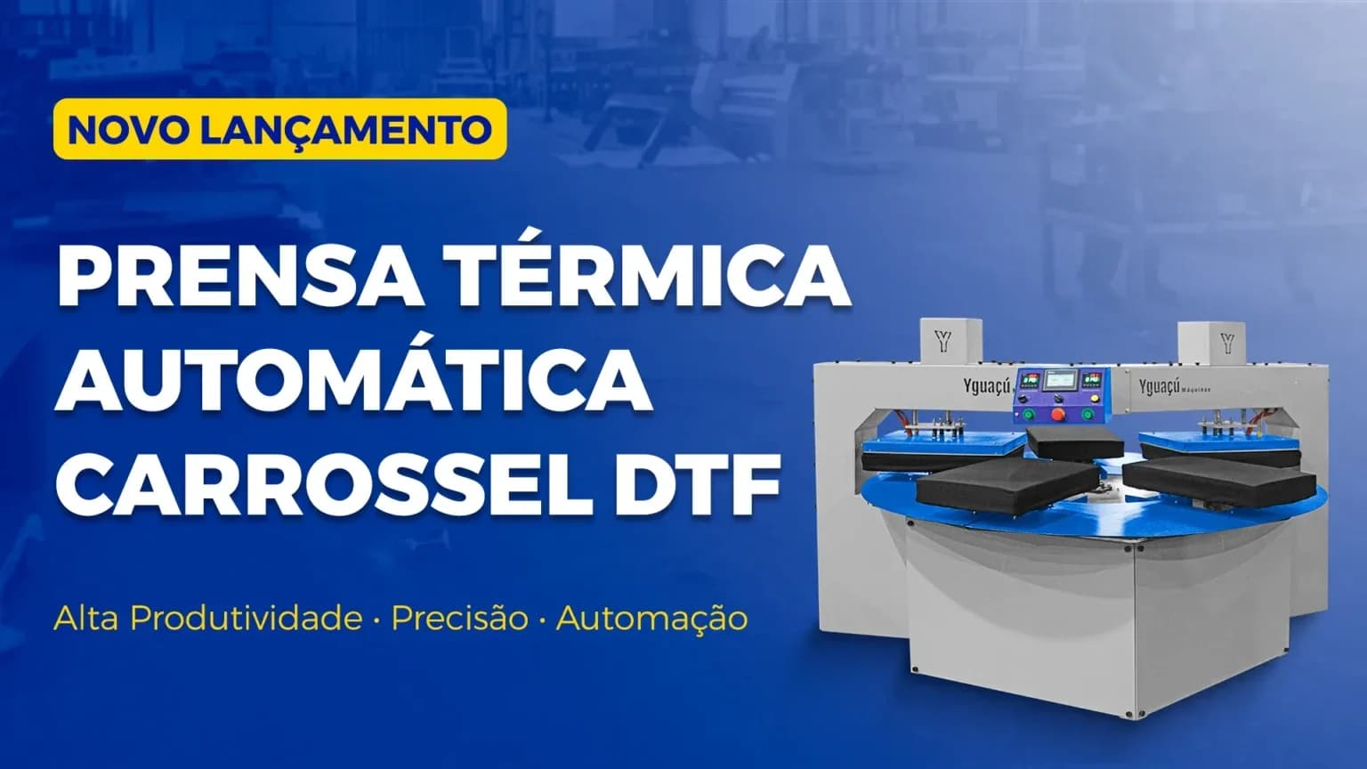 Novo Lançamento: Prensa Térmica Automática Carrossel DTF